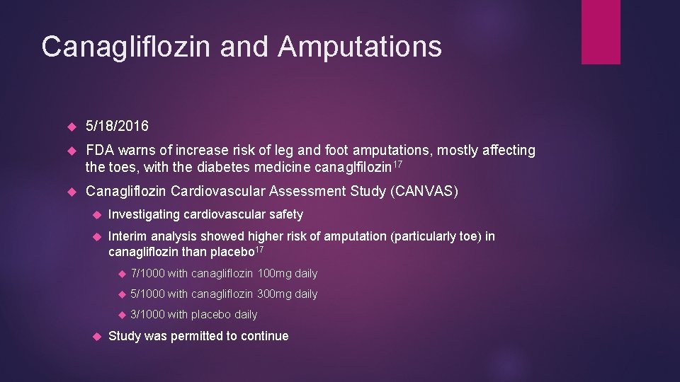 Canagliflozin and Amputations 5/18/2016 FDA warns of increase risk of leg and foot amputations,