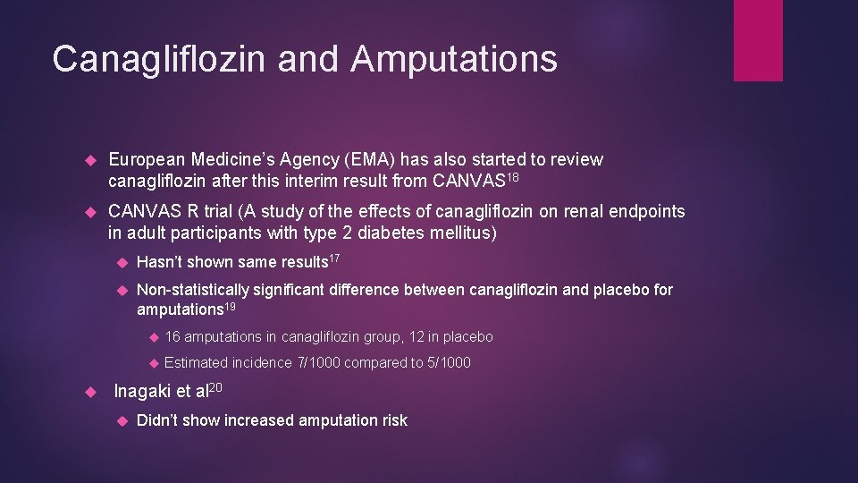 Canagliflozin and Amputations European Medicine’s Agency (EMA) has also started to review canagliflozin after