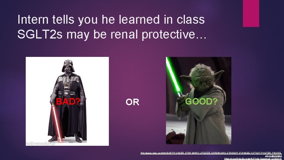 Intern tells you he learned in class SGLT 2 s may be renal protective…