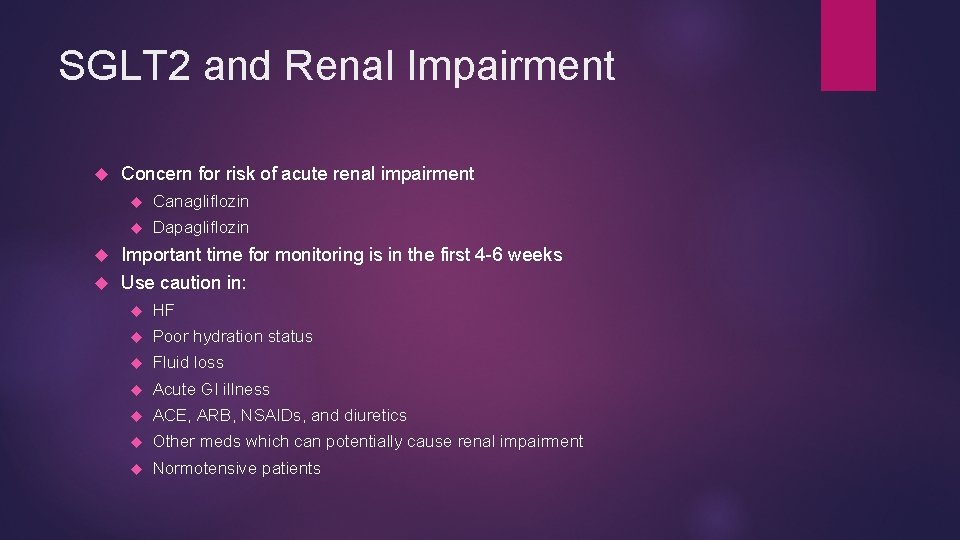 SGLT 2 and Renal Impairment Concern for risk of acute renal impairment Canagliflozin Dapagliflozin