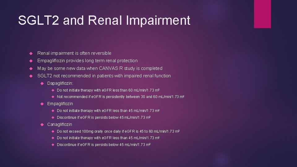 SGLT 2 and Renal Impairment Renal impairment is often reversible Empagliflozin provides long term