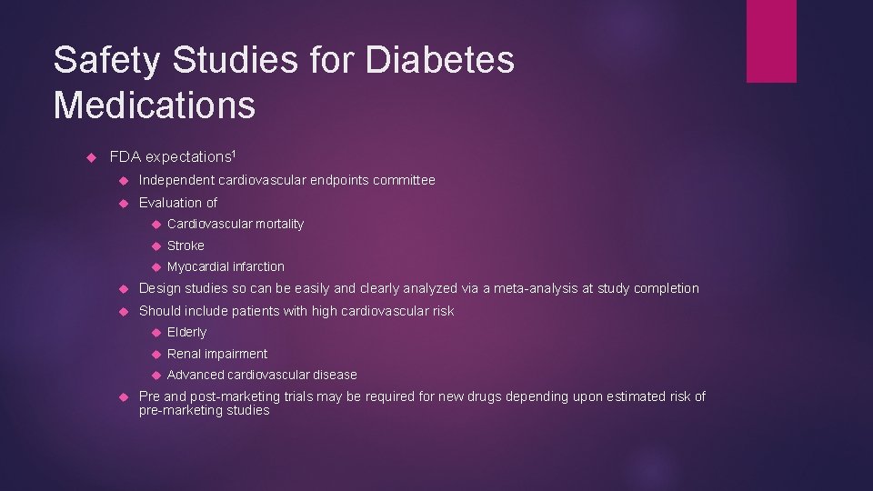 Safety Studies for Diabetes Medications FDA expectations 1 Independent cardiovascular endpoints committee Evaluation of