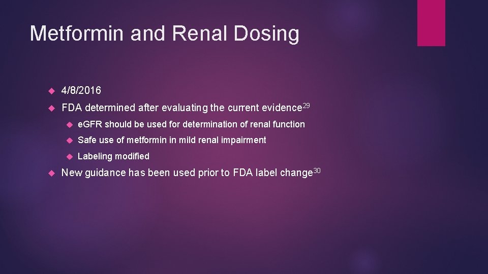 Metformin and Renal Dosing 4/8/2016 FDA determined after evaluating the current evidence 29 e.