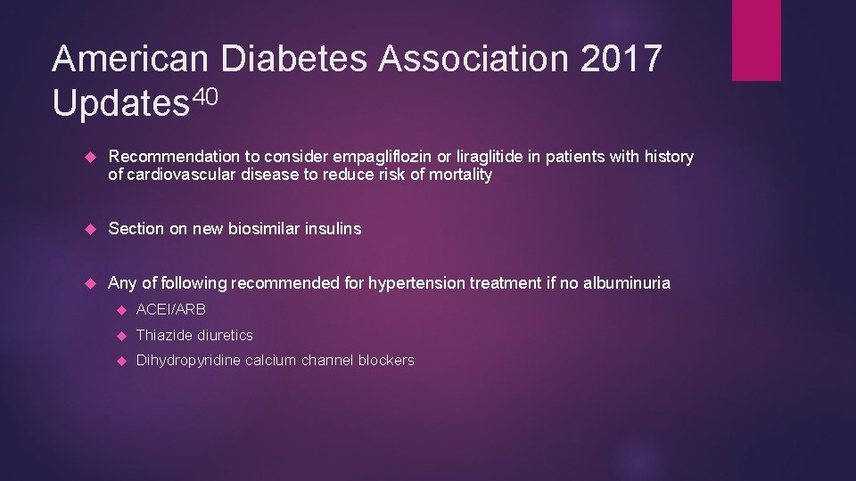 American Diabetes Association 2017 Updates 40 Recommendation to consider empagliflozin or liraglitide in patients