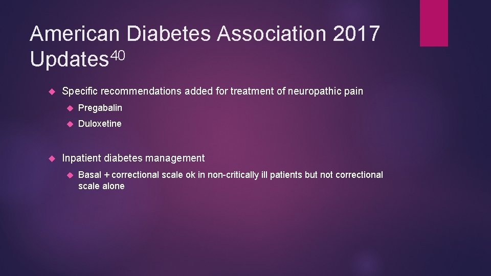 American Diabetes Association 2017 Updates 40 Specific recommendations added for treatment of neuropathic pain