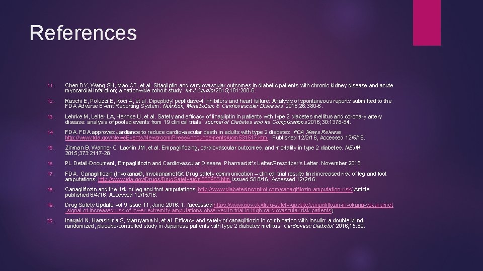 References 11. Chen DY, Wang SH, Mao CT, et al. Sitagliptin and cardiovascular outcomes