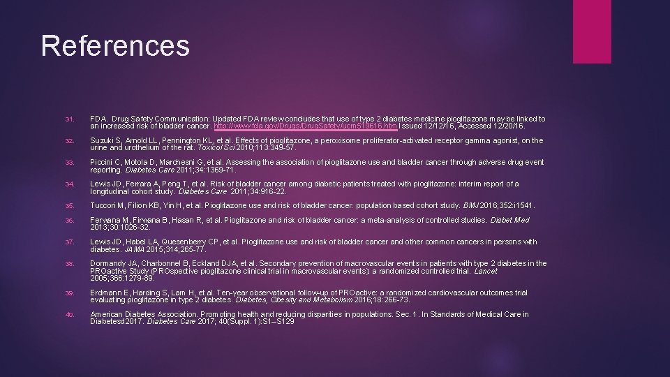 References 31. FDA. Drug Safety Communication: Updated FDA review concludes that use of type