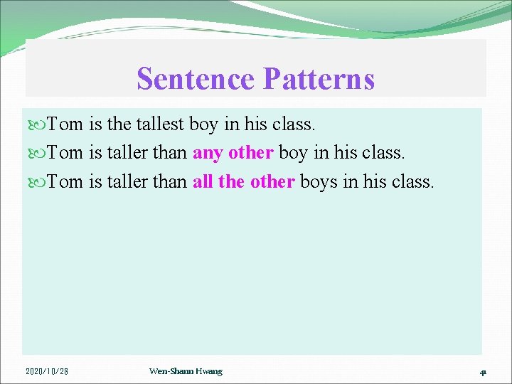 Sentence Patterns Tom is the tallest boy in his class. Tom is taller than