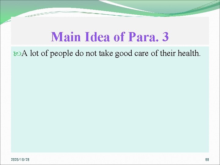 Main Idea of Para. 3 A lot of people do not take good care