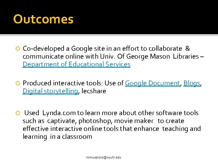 Outcomes Co-developed a Google site in an effort to collaborate & communicate online with