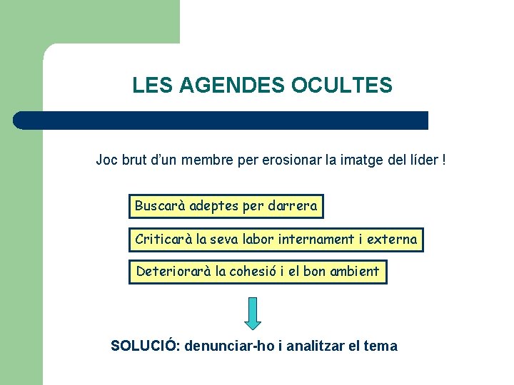 LES AGENDES OCULTES Joc brut d’un membre per erosionar la imatge del líder !