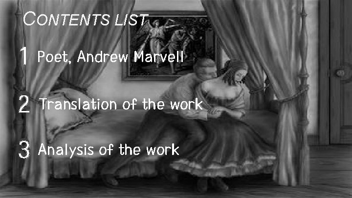 CONTENTS LIST 1 Poet, Andrew Marvell 2 Translation of the work 2 3 Analysis
