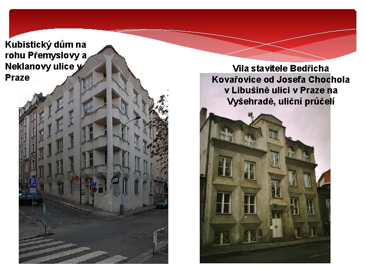 Kubistický dům na rohu Přemyslovy a Neklanovy ulice v Praze Vila stavitele Bedřicha Kovařovice