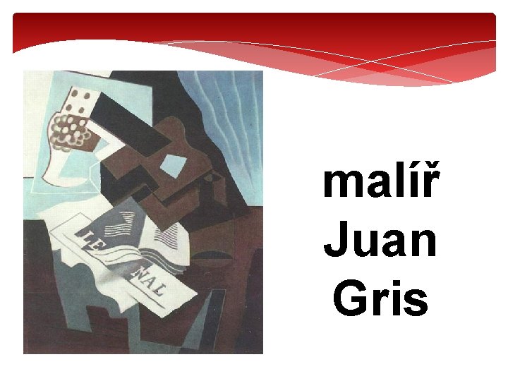 malíř Juan Gris 