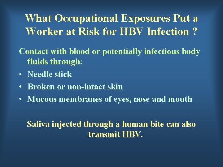 What Occupational Exposures Put a Worker at Risk for HBV Infection ? Contact with