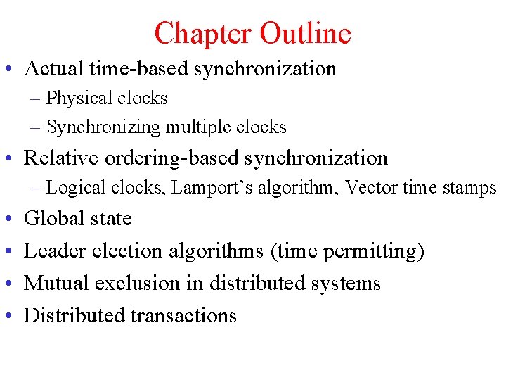 Chapter Outline • Actual time-based synchronization – Physical clocks – Synchronizing multiple clocks •