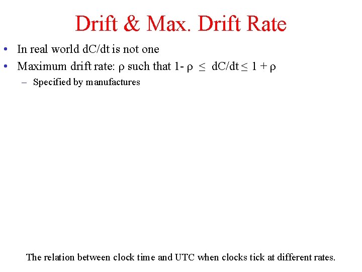 Drift & Max. Drift Rate • In real world d. C/dt is not one