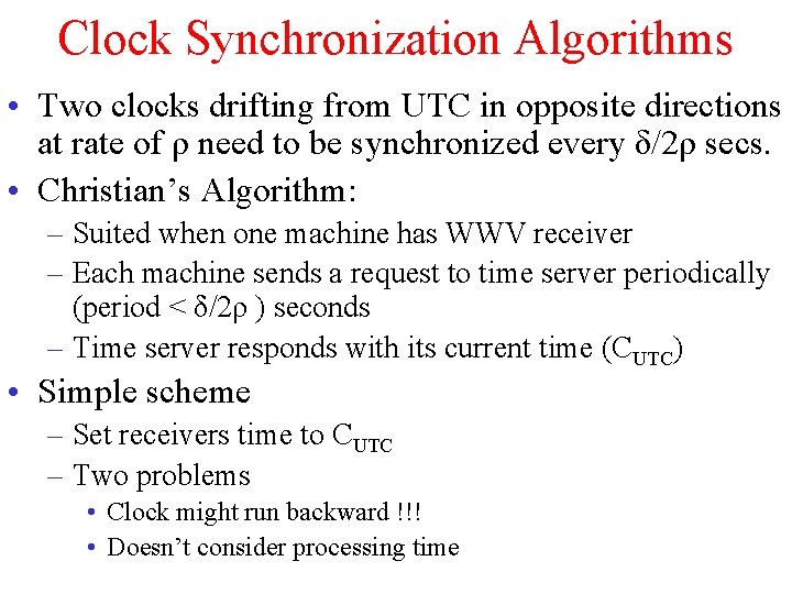 Clock Synchronization Algorithms • Two clocks drifting from UTC in opposite directions at rate