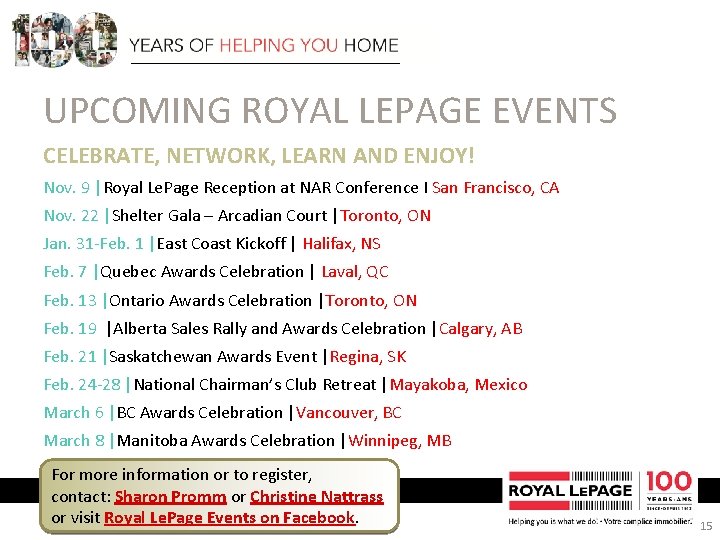 UPCOMING ROYAL LEPAGE EVENTS CELEBRATE, NETWORK, LEARN AND ENJOY! Nov. 9 |Royal Le. Page