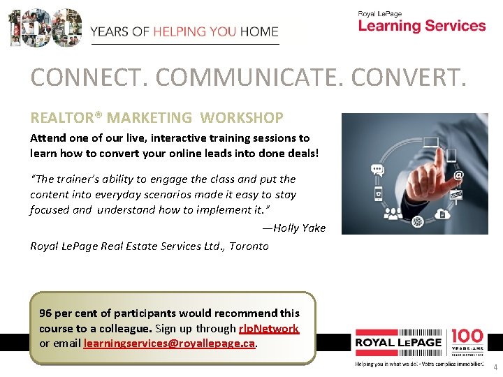 CONNECT. COMMUNICATE. CONVERT. REALTOR® MARKETING WORKSHOP Attend one of our live, interactive training sessions
