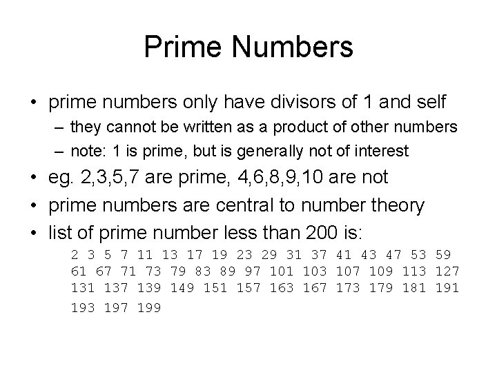 Prime Numbers • prime numbers only have divisors of 1 and self – they