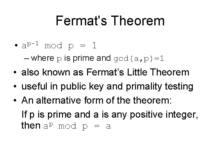 Fermat's Theorem • ap-1 mod p = 1 – where p is prime and