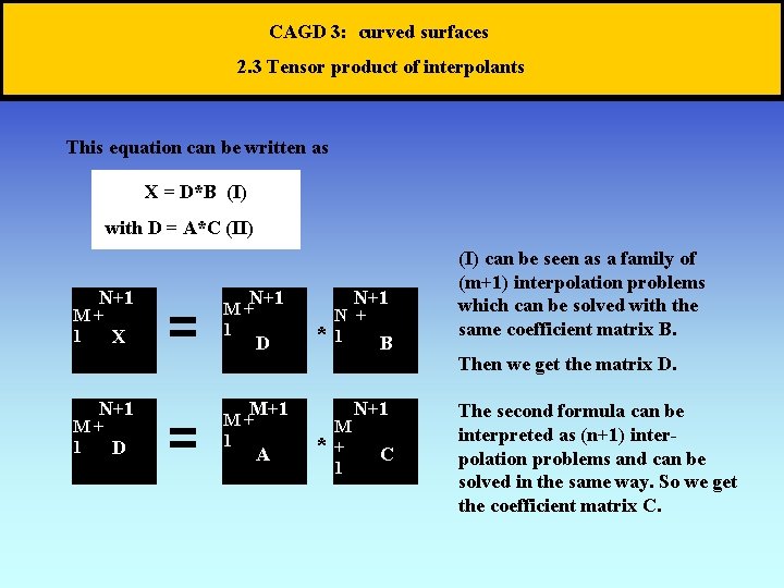 CAGD 3: curved surfaces 2. 3 Tensor product of interpolants This equation can be