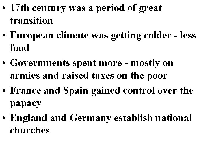  • 17 th century was a period of great transition • European climate