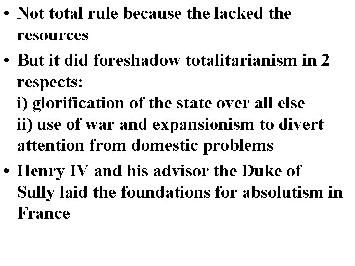  • Not total rule because the lacked the resources • But it did