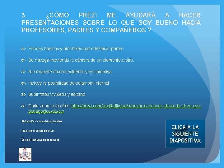 3. ¿CÓMO PREZI ME AYUDARÁ A HACER PRESENTACIONES SOBRE LO QUE SOY BUENO HACIA