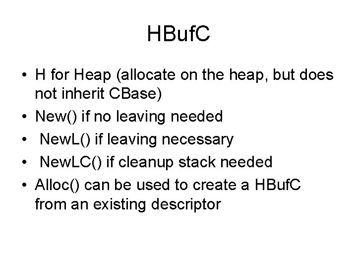 HBuf. C • H for Heap (allocate on the heap, but does not inherit