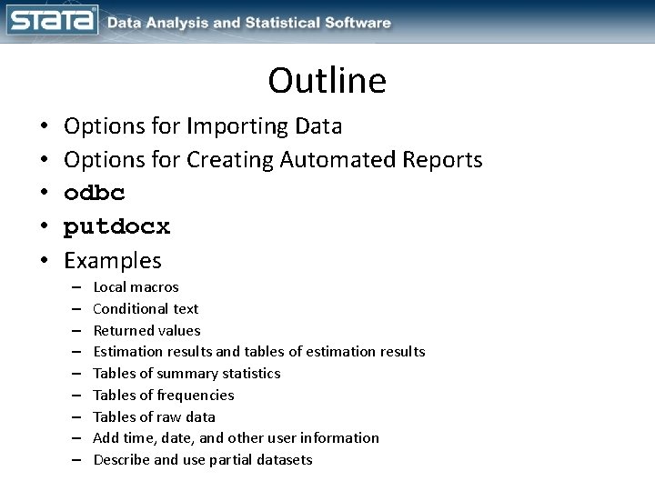 Outline • • • Options for Importing Data Options for Creating Automated Reports odbc