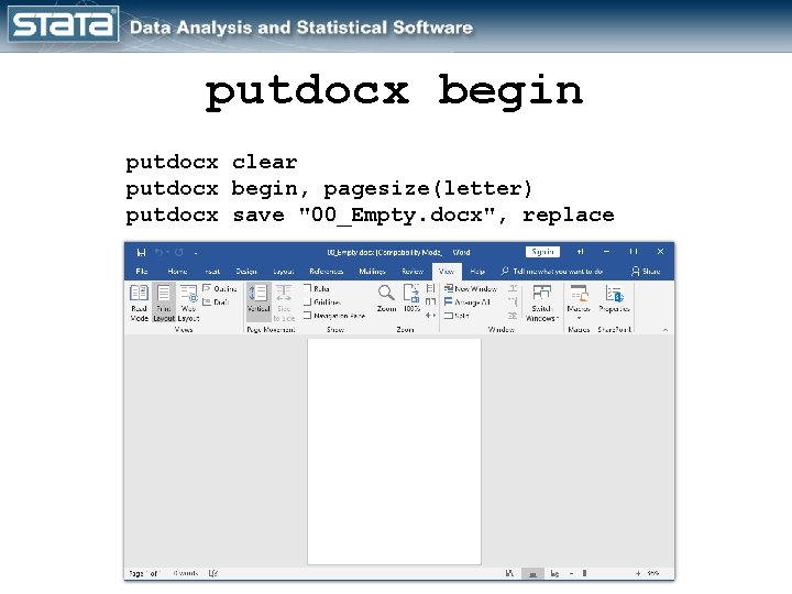 putdocx begin putdocx clear putdocx begin, pagesize(letter) putdocx save "00_Empty. docx", replace 