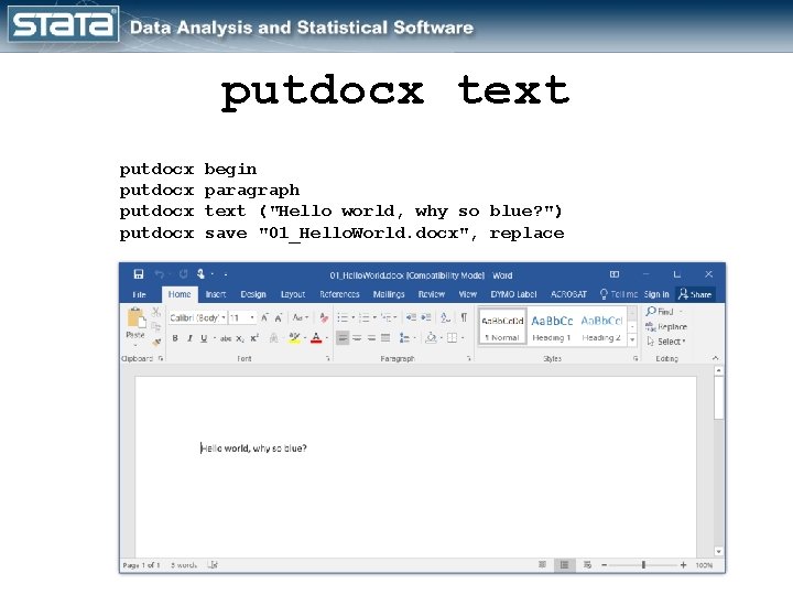putdocx text putdocx begin paragraph text ("Hello world, why so blue? ") save "01_Hello.