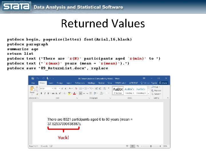 Returned Values putdocx begin, pagesize(letter) font(Arial, 16, black) putdocx paragraph summarize age return list