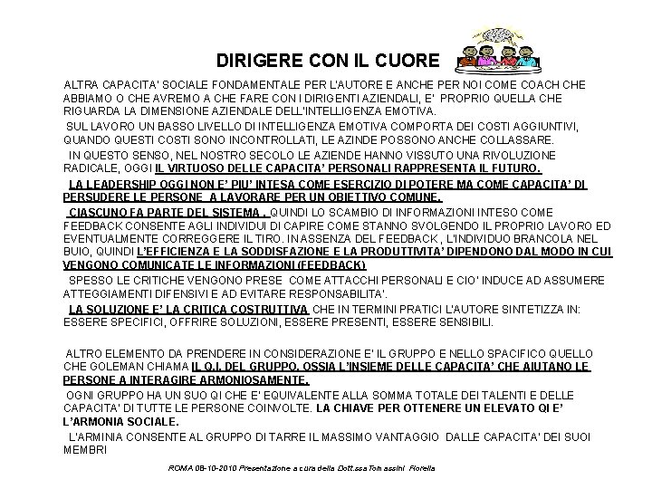 DIRIGERE CON IL CUORE ALTRA CAPACITA’ SOCIALE FONDAMENTALE PER L’AUTORE E ANCHE PER NOI