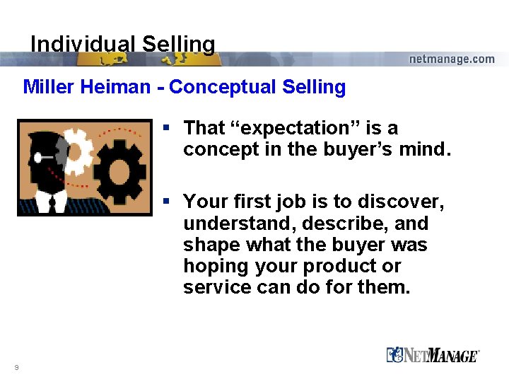 Individual Selling Miller Heiman - Conceptual Selling § That “expectation” is a concept in