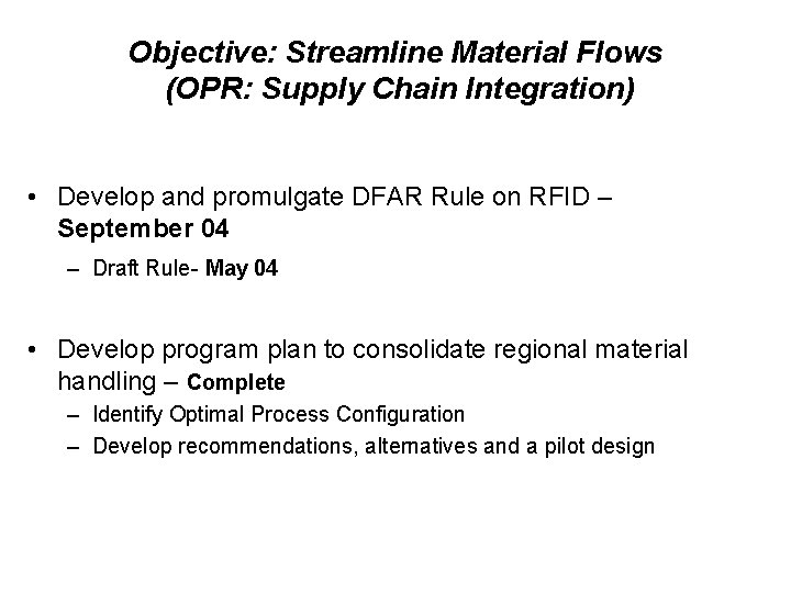 Objective: Streamline Material Flows (OPR: Supply Chain Integration) • Develop and promulgate DFAR Rule