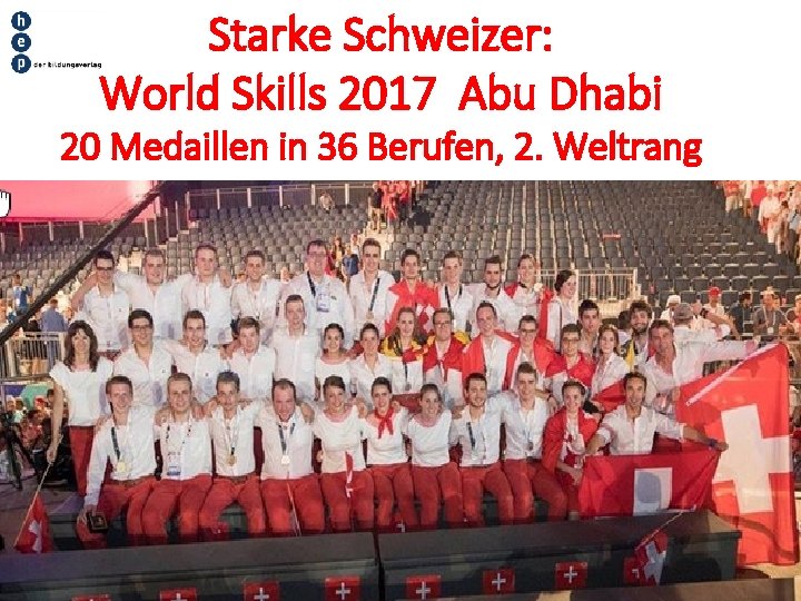Starke Schweizer: World Skills 2017 Abu Dhabi 20 Medaillen in 36 Berufen, 2. Weltrang