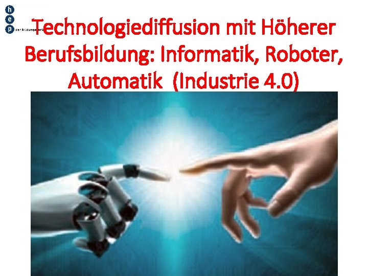 Technologiediffusion mit Höherer Berufsbildung: Informatik, Roboter, Automatik (Industrie 4. 0) 