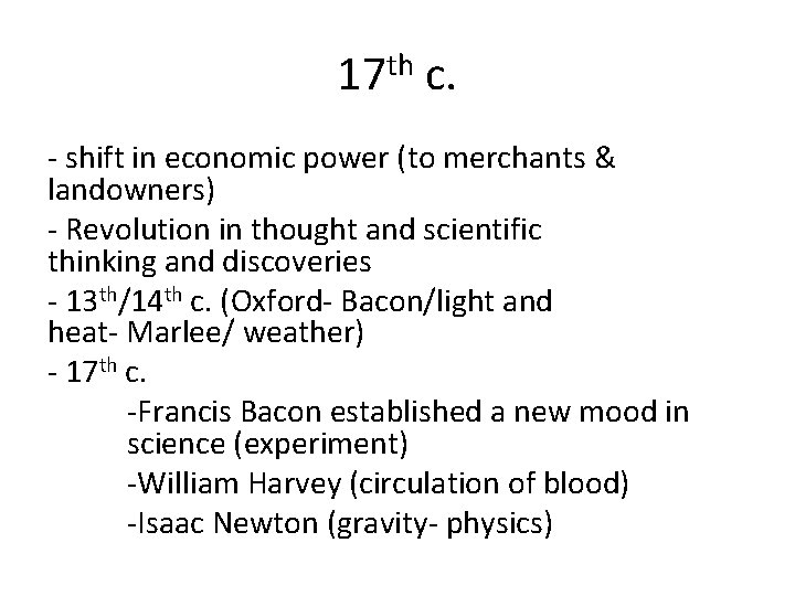 17 th c. - shift in economic power (to merchants & landowners) - Revolution