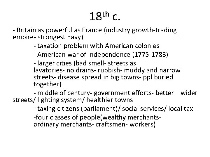 18 th c. - Britain as powerful as France (industry growth-trading empire- strongest navy)
