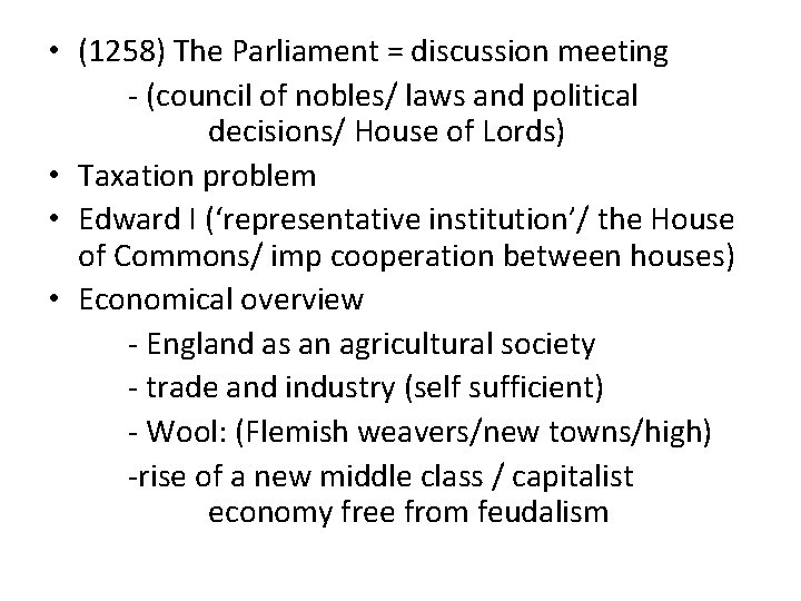 • (1258) The Parliament = discussion meeting - (council of nobles/ laws and