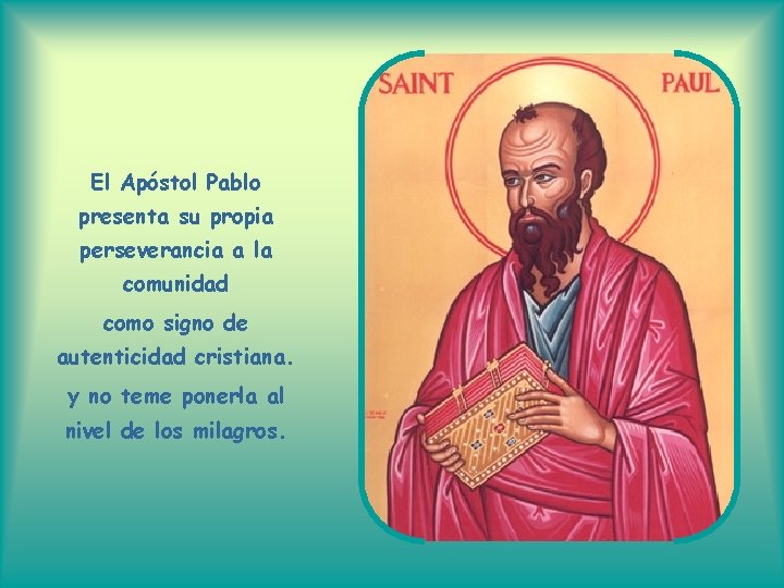 El Apóstol Pablo presenta su propia perseverancia a la comunidad como signo de autenticidad