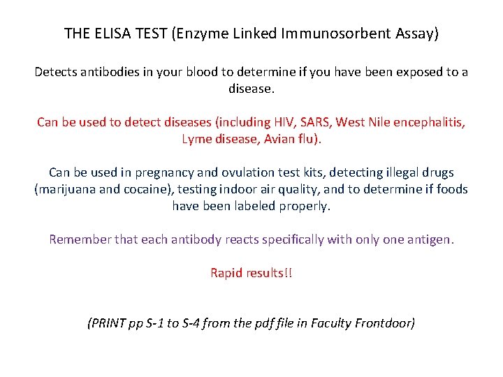 THE ELISA TEST (Enzyme Linked Immunosorbent Assay) Detects antibodies in your blood to determine