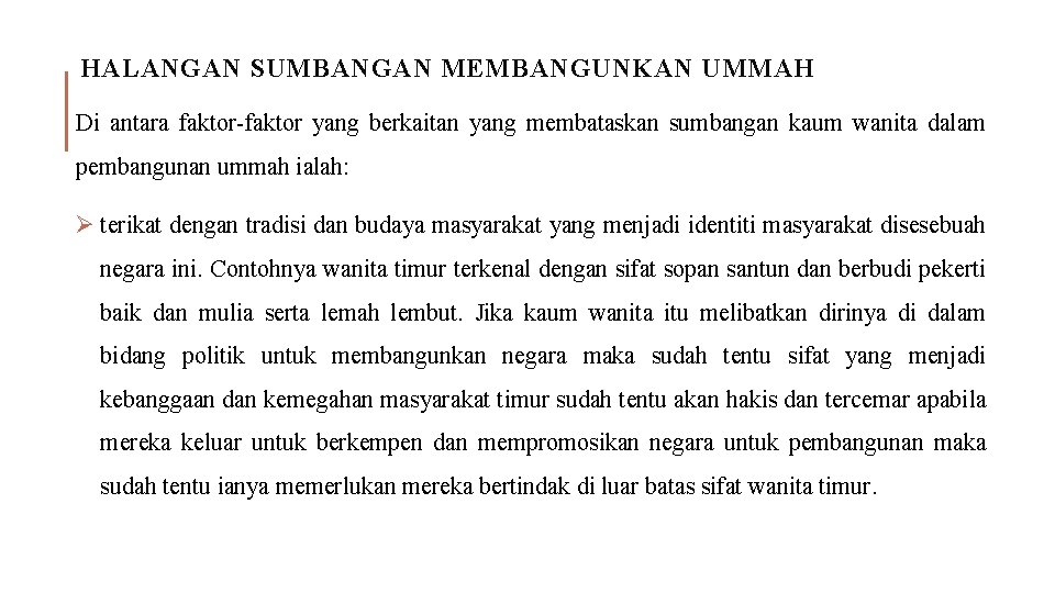 HALANGAN SUMBANGAN MEMBANGUNKAN UMMAH Di antara faktor-faktor yang berkaitan yang membataskan sumbangan kaum wanita