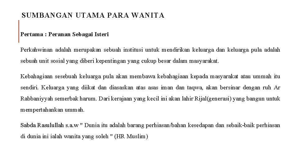 SUMBANGAN UTAMA PARA WANITA Pertama : Peranan Sebagai Isteri Perkahwinan adalah merupakan sebuah institusi