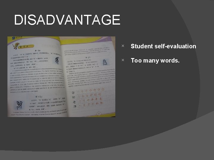 DISADVANTAGE Student self-evaluation Too many words. 