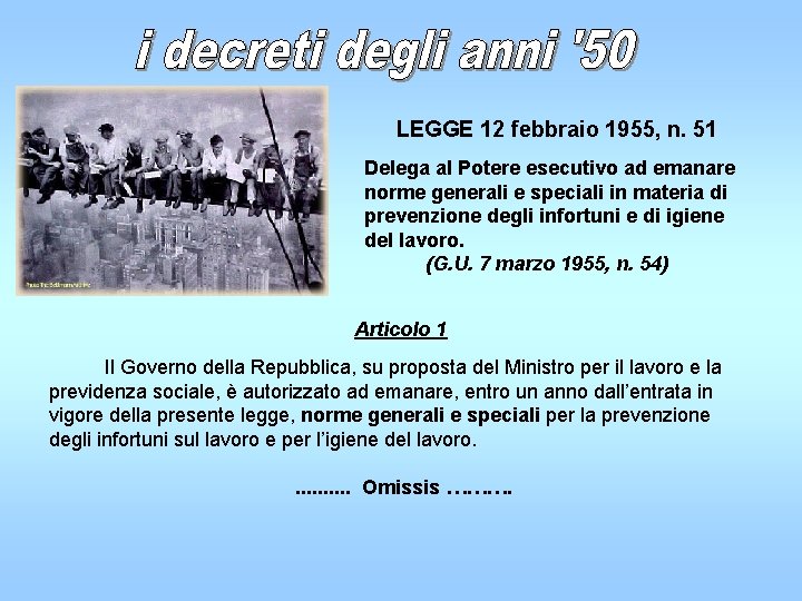LEGGE 12 febbraio 1955, n. 51 Delega al Potere esecutivo ad emanare norme generali