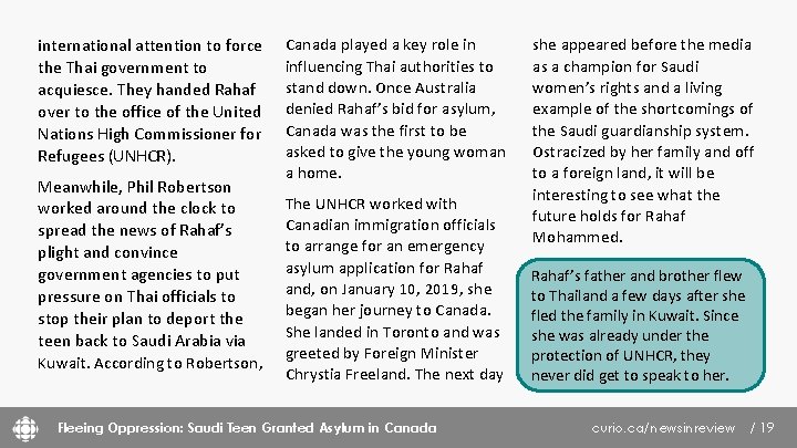 international attention to force the Thai government to acquiesce. They handed Rahaf over to